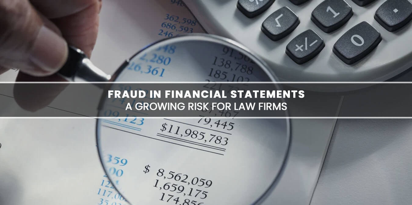 Fraud in Financial Statements A Growing Risk for Law Firms