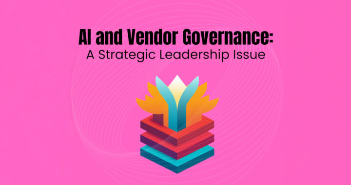 Al and vendor Governance: A Strategic Leadership Issue